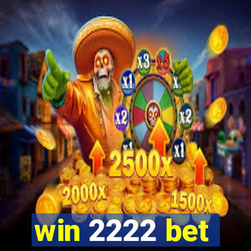 win 2222 bet